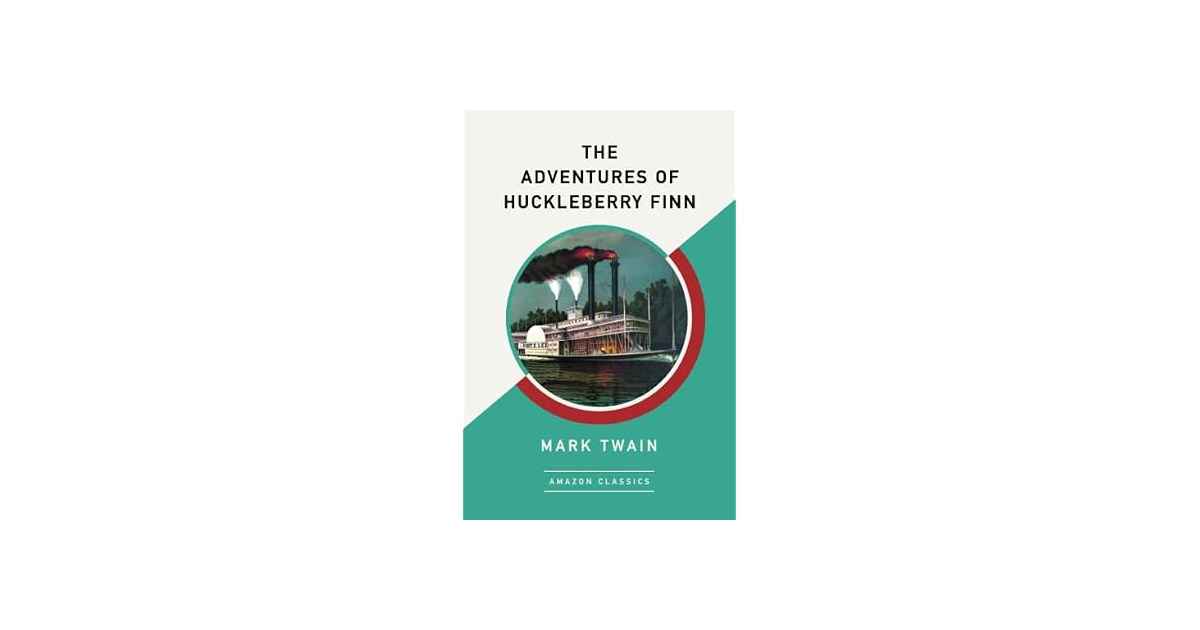 The Adventures of Huckleberry Finn: AmazonClassics Edition