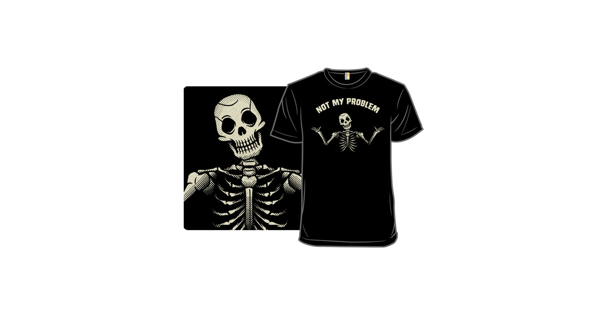 Not My Problem Skeleton