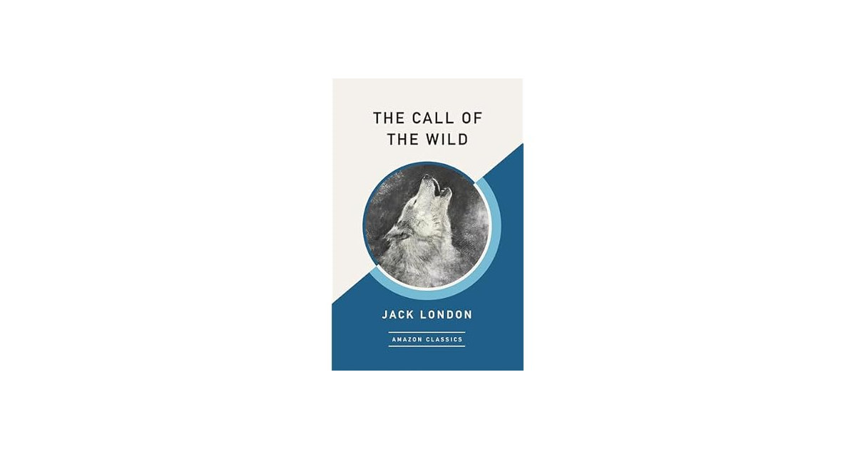 The Call of the Wild: AmazonClassics Edition
